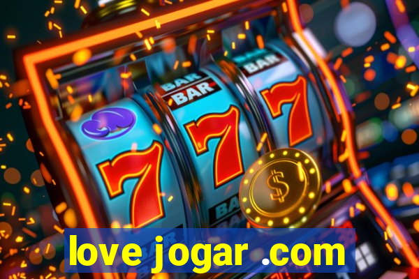 love jogar .com